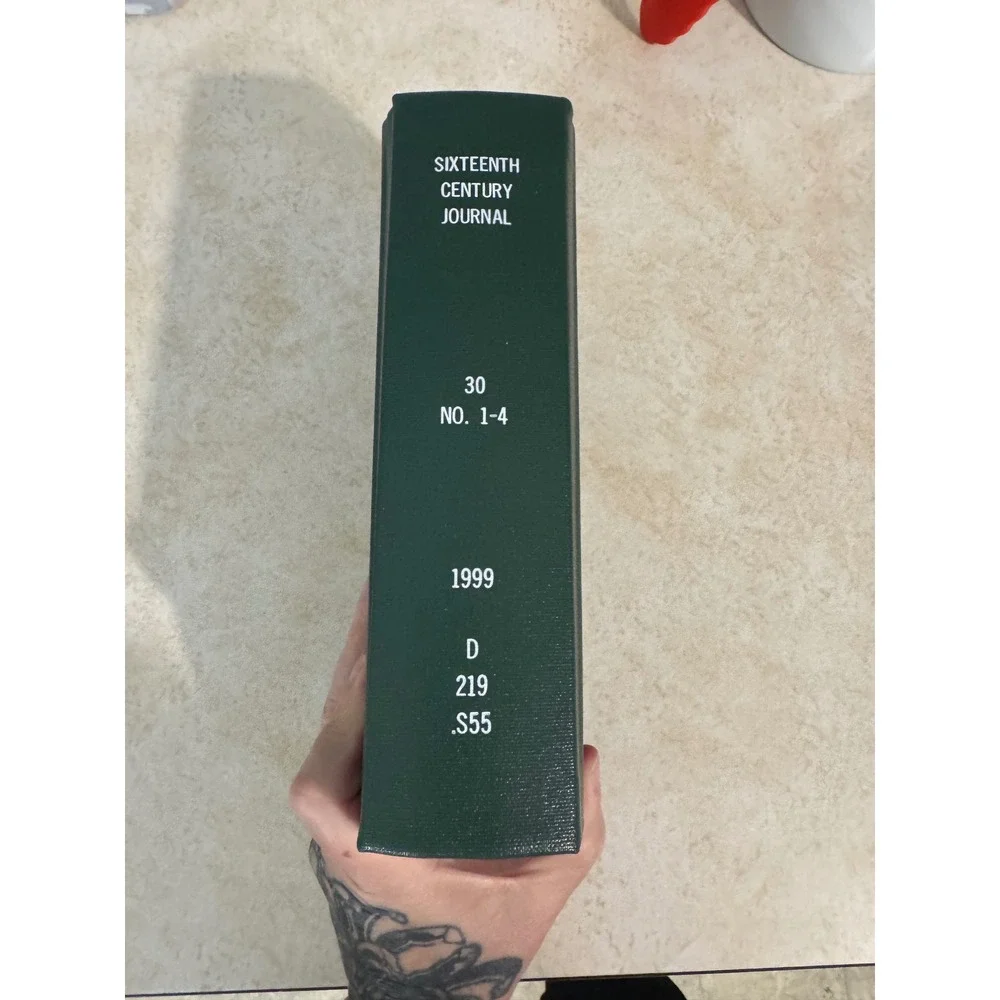 The Sixteenth Century Journal Vol XXX 1999 Early Modern Studies Library Bound